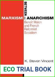 Between Marxism and Anarchism: Benoit Malon and French Reformist Socialism