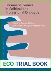 Persuasive Games in Political and Professional Dialogue (Dialogue Studies)