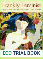 Frankly Feminist: Short Stories by Jewish Women from Lilith Magazine (HBI Series on Jewish Women)
