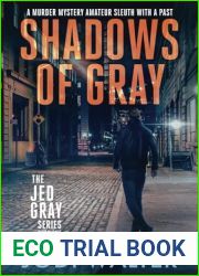 Shadows of Gray: A Murder Mystery Amateur Sleuth With A Past (The Jed Gray Series)