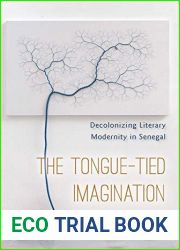 The Tongue-Tied Imagination: Decolonizing Literary Modernity in Senegal
