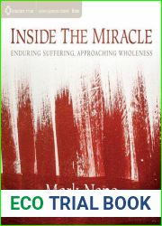 Inside the Miracle: Enduring Suffering, Approaching Wholeness