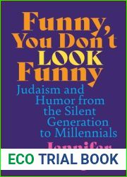Funny, You Don|t Look Funny: Judaism and Humor from the Silent Generation to Millennials (Title Not in Series)