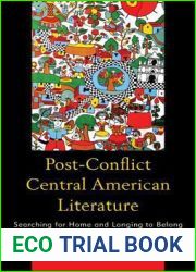 Post-Conflict Central American Literature: Searching for Home and Longing to Belong