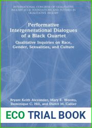 Performative Intergenerational Dialogues of a Black Quartet (International Congress of Qualitative Inquiry (ICQI) Foundations and Futures in Qualitative Inquiry)