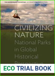 Civilizing Nature: National Parks in Global Historical Perspective (Environment in History: International Perspectives, 1)