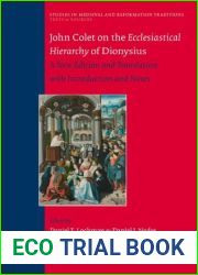 John Colet on the Ecclesiastical Hierarchy of Dionysius: A New Edition and Translation with Introduction and Notes