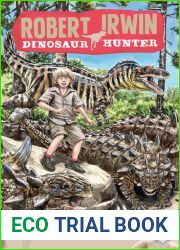 Robert Irwin Dinosaur Hunter 3