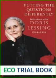 Putting the questions differently : interviews with Doris Lessing 1964-1994