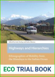 Highways and Hierarchies: Ethnographies of Mobility from the Himalaya to the Indian Ocean