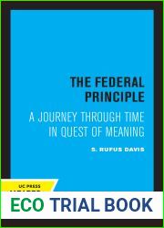 The Federal Principle: A Journey Through Time in Quest of Meaning