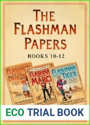 Flashman and the Dragon, Flashman on the March, Flashman and the Tiger (Flashman Papers 10-12)