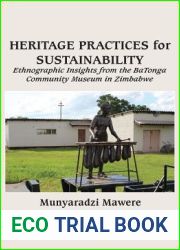 Heritage Practices for Sustainability: Ethnographic Insights from the BaTonga Community Museum in Zimbabwe