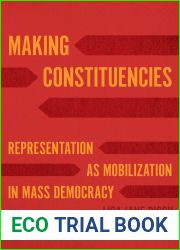 Making Constituencies: Representation as Mobilization in Mass Democracy