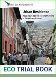 Urban Residence: Housing and Social Transformations in Globalizing Ecuador (CEDLA Latin America Studies, 100)