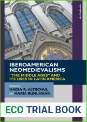 Iberoamerican Neomedievalisms: The Middle Ages and Its Uses in Latin America (Arc Medievalist)