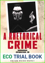 A Rhetorical Crime: Genocide in the Geopolitical Discourse of the Cold War (Genocide, Political Violence, Human Rights)
