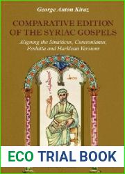 Comparative Edition of the Syriac Gospels: Aligning the Old Syriac (Sinaiticus, Curetonianus), Peshitta and Harklean Versions, Volume 1: Matthew