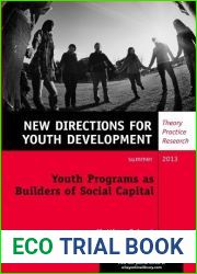 Youth Programs as Builders of Social Capital: New Directions for Youth Development, Number 138 (2013-08-12)