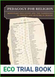 Pedagogy for Religion: Missionary Education and the Fashioning of Hindus and Muslims in Bengal