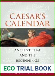 Caesar|s Calendar: Ancient Time and the Beginnings of History
