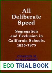 All Deliberate Speed: Segregation and Exclusion in California Schools, 1855-1975
