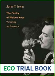 The Poetry of Weldon Kees: Vanishing as Presence