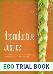 Reproductive Justice: The Politics of Health Care for Native American Women