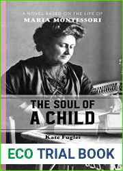 The Soul of a Child: A Novel Based on the Life of Maria Montessori