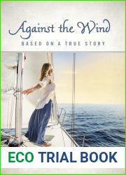 Against the Wind: Based On a True Story