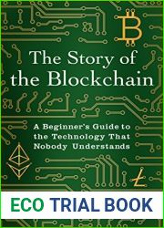 The Story of the Blockchain: A Beginner|s Guide to the Technology Nobody Understands