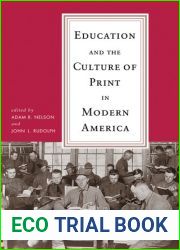 Education and the Culture of Print in Modern America (Print Culture History in Modern America)