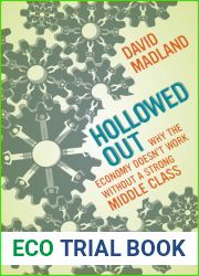 Hollowed Out: Why the Economy Doesn|t Work without a Strong Middle Class
