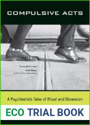 Compulsive Acts: A Psychiatrist|s Tales of Ritual and Obsession