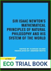 Sir Isaac Newton|s Mathematical Principles of Natural Philosophy and His System of the World