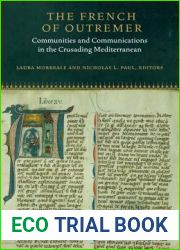 The French of Outremer: Communities and Communications in the Crusading Mediterranean (Fordham Series in Medieval Studies)