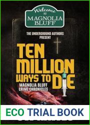 Ten Million Ways to Die: Magnolia Bluff Crime Chronicles, Book 18