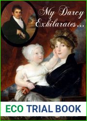My Darcy Exhilarates…: A Collection of Pride and Prejudice What-If Short Stories