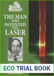 The Man Who Invented the Laser: The Genius of Theodore H. Maiman (Genius Inventors and Their Great Ideas)