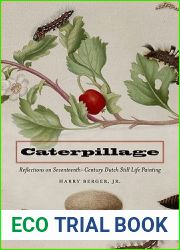 Caterpillage: Reflections on Seventeenth-Century Dutch Still Life Painting