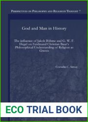 God and Man in History: the Influence of Jakob Bohme and G. W. F. Hegel on Ferdinand Christian Baur|s Philosophical Understanding of Religion as Gnosis
