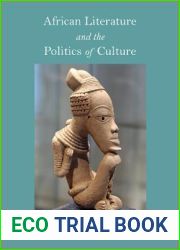 African Literature and the Politics of Culture