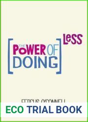 The Power of Doing Less: Why Time Management Courses Don|t Work And How To Spend Your Precious Life On The Things That Really Matter