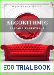 Algorithmic Trading Essentials: Python Integration for the Modern Trader: A Comprehensive Guide
