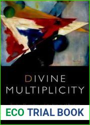 Divine Multiplicity: Trinities, Diversities, and the Nature of Relation (Transdisciplinary Theological Colloquia)