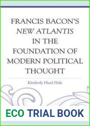 Francis Bacon|s New Atlantis in the Foundation of Modern Political Thought