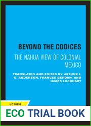 Beyond the Codices: The Nahua View of Colonial Mexico (Volume 27) (Latin American Studies Center, UCLA)