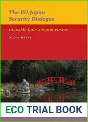 The EU-Japan Security Dialogue: Invisible but Comprehensive (IIAS Publications Series)