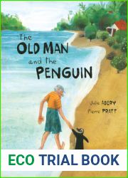 The Old Man and the Penguin: A True Story of True Friendship