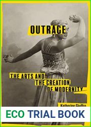 Outrage: The Arts and the Creation of Modernity